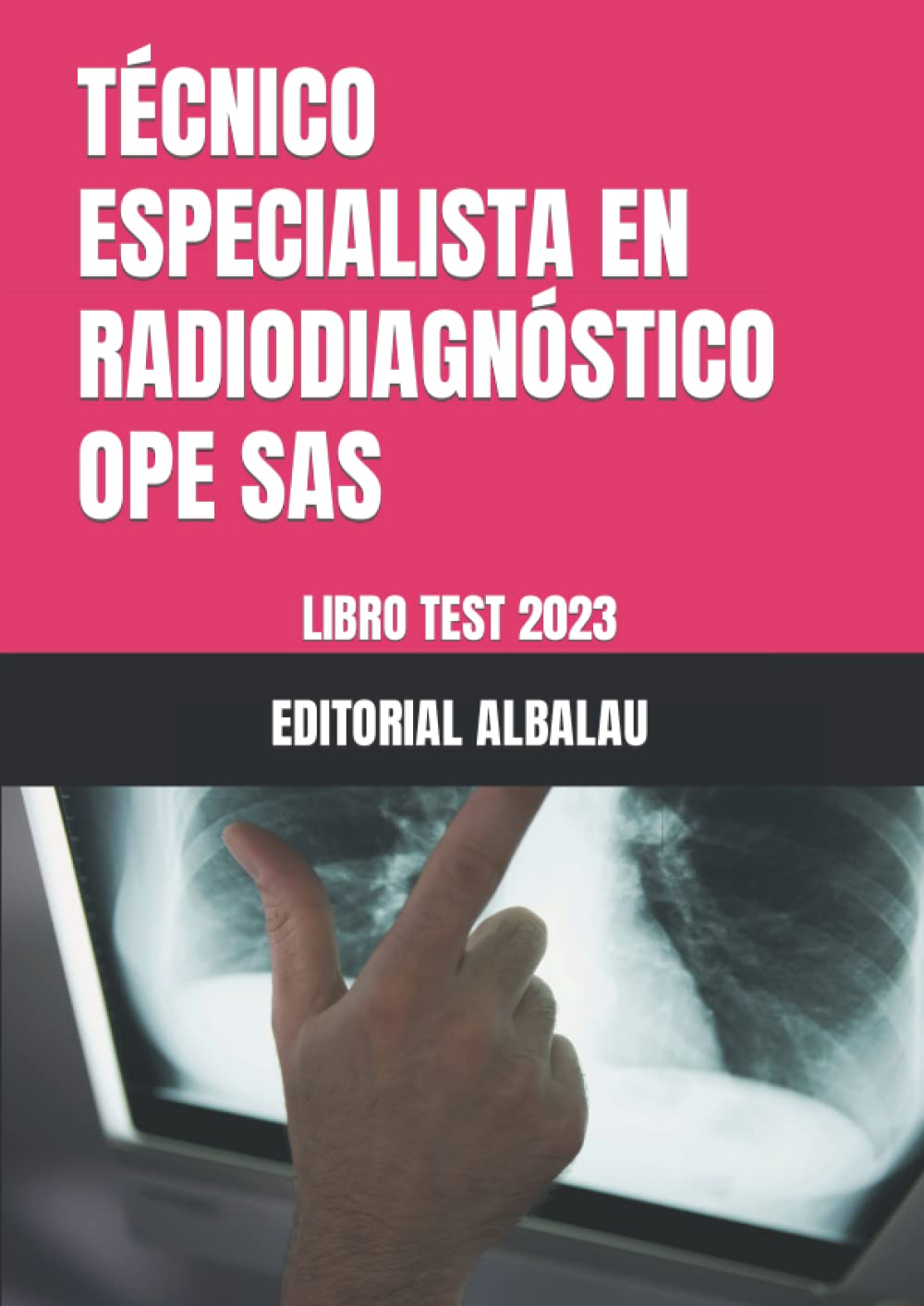 Libro: TÉCNICO ESPECIALISTA EN RADIODIAGNÓSTICO: LIBRO TEST 2023 (OPOSICIONES SAS. Servicio Andaluz de Salud)