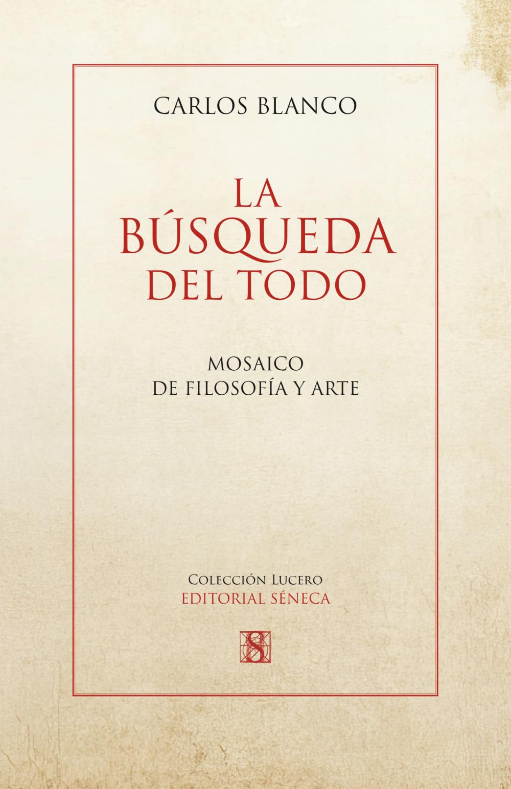 Libro: LA BÚSQUEDA DEL TODO: MOSAICO DE FILOSOFIA Y ARTE (LUCERO)