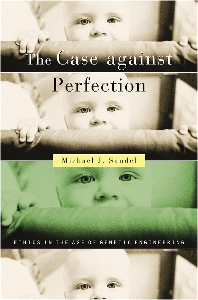 Libro: Case against Perfection: Ethics in the Age of Genetic Engineering