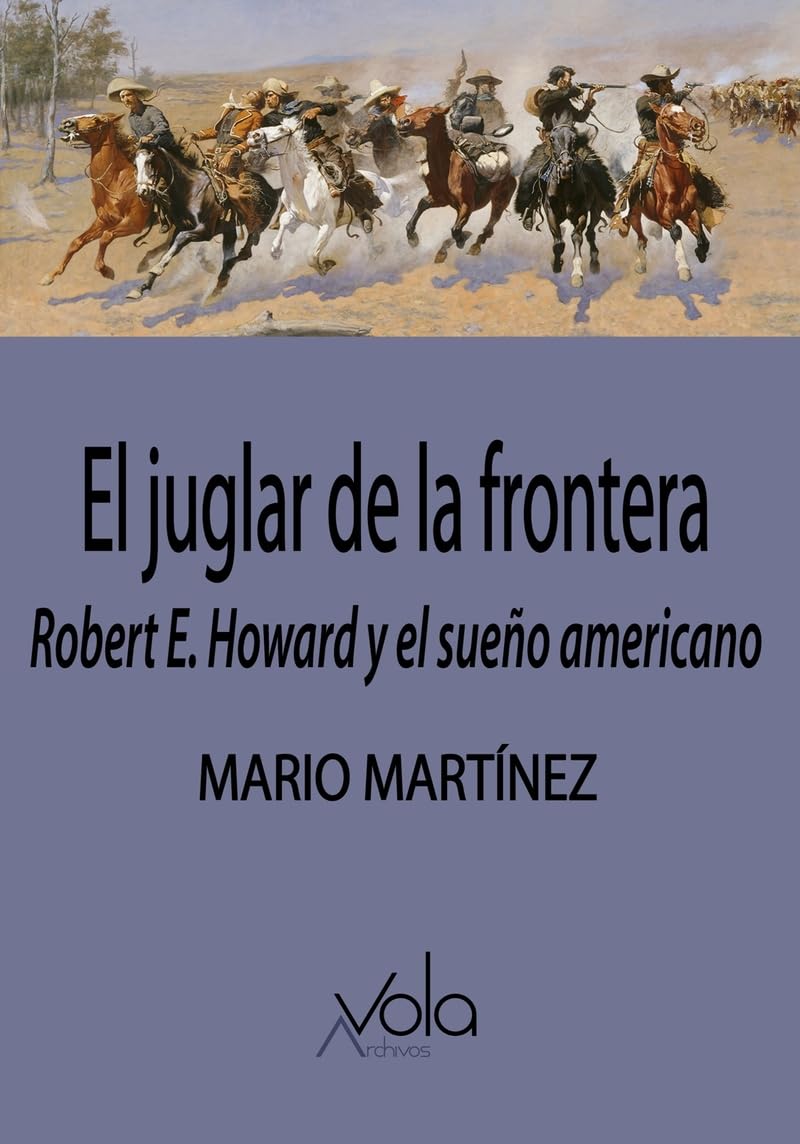 Libro: El juglar de la frontera: Robert E. Howard y el sueño americano