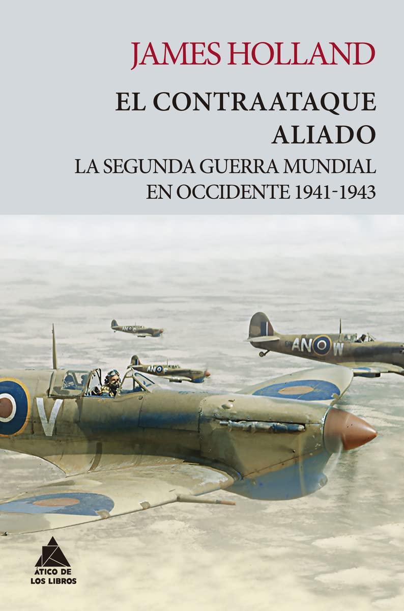 Libro: El contraataque aliado: La Segunda Guerra Mundial en Occidente 1941-1943