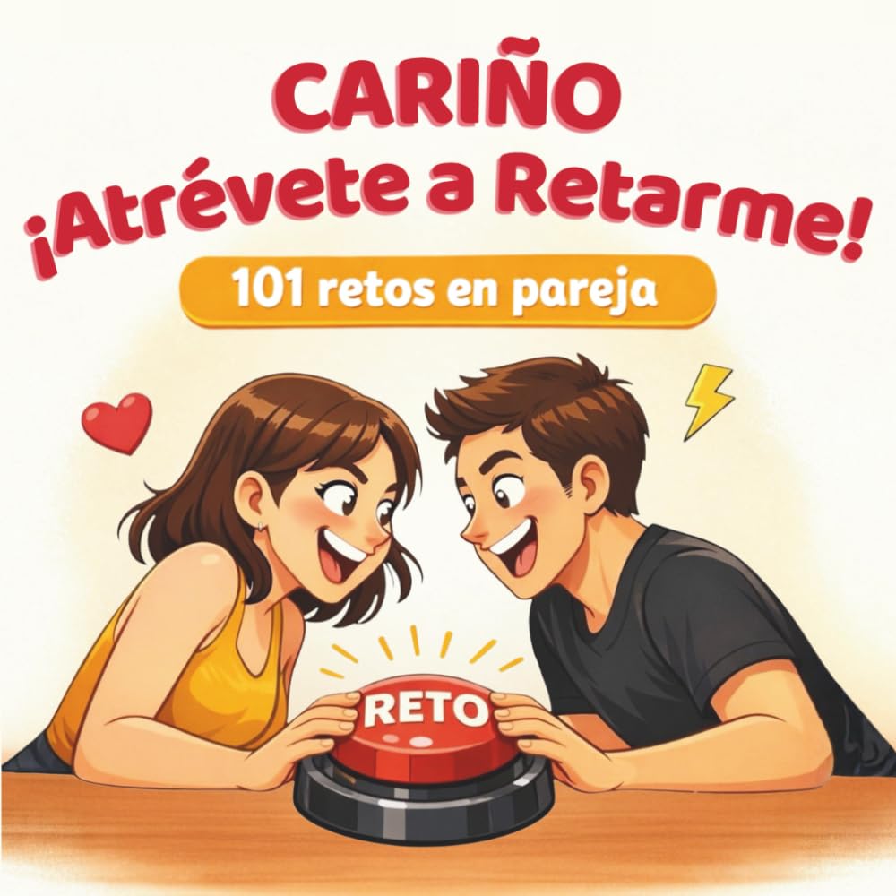 Libro: Cariño ¡Atrévete a Retarme!: 101 retos en pareja para reír como nunca y romper la rutina, con versión para amigos en cada desafío. Ideal para quedadas, noches inolvidables y como regalo original.