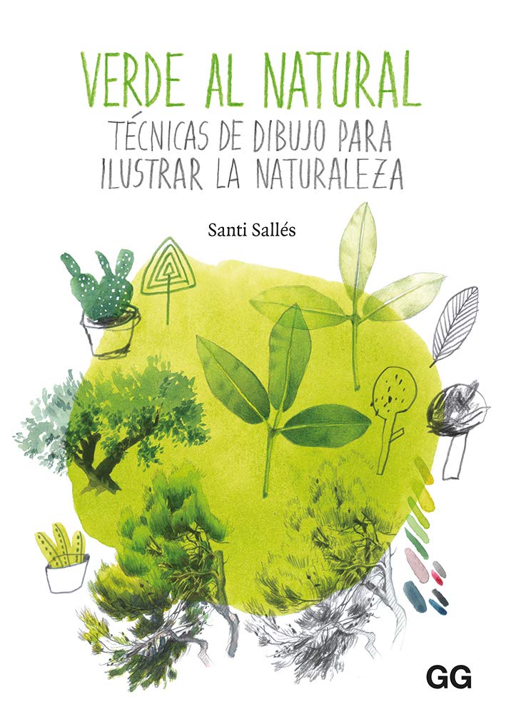 Libro: Verde Al Natural. Técnicas de dibujo para Ilustrar La Naturaleza (SIN COLECCION)