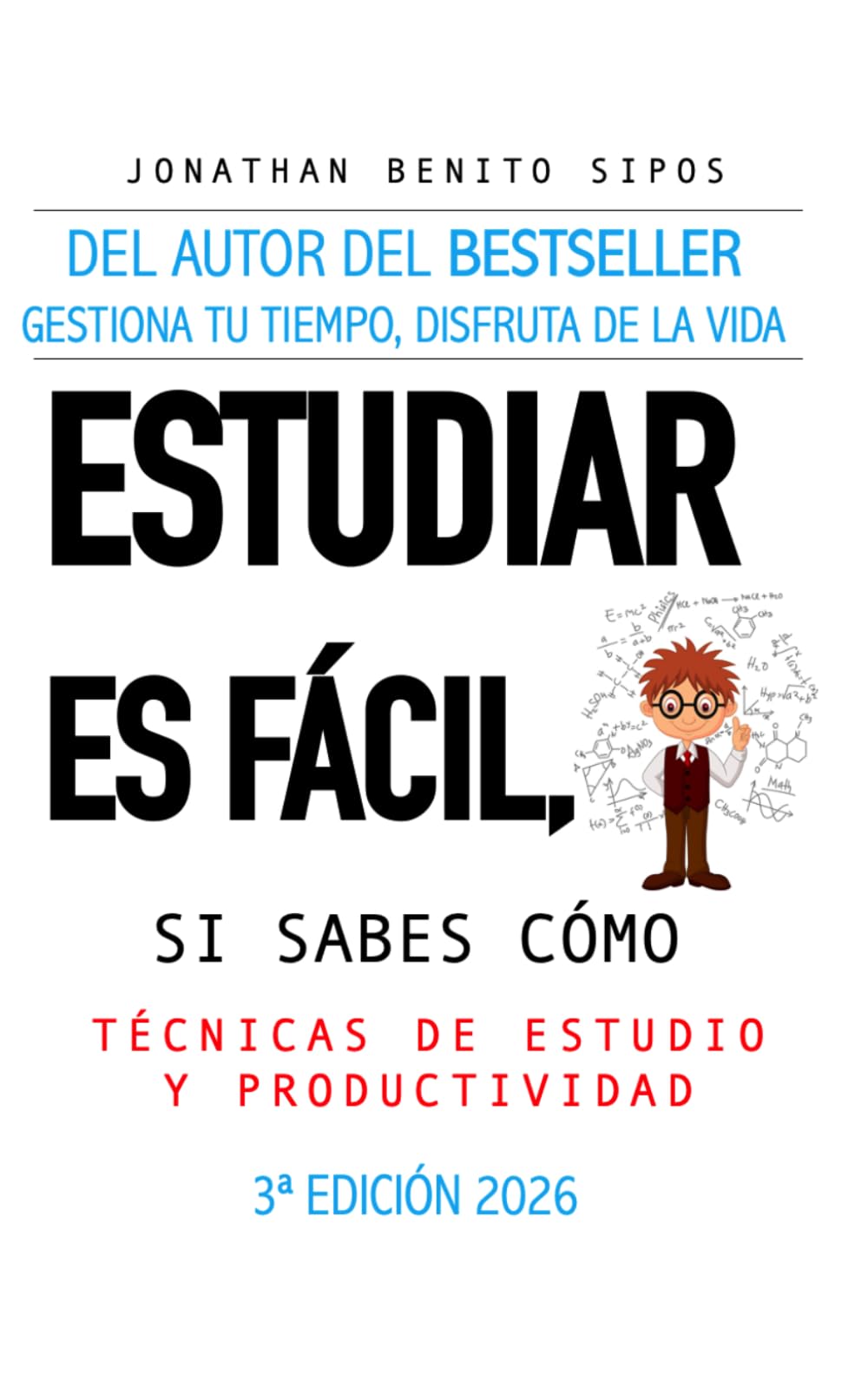 Libro: ESTUDIAR ES FÁCIL, SI SABES CÓMO: Técnicas de estudio y organización del tiempo para universitarios