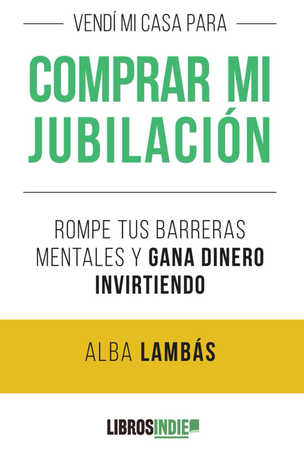 Libro: Vendí mi casa para comprar mi jubilación (Spanish Edition)