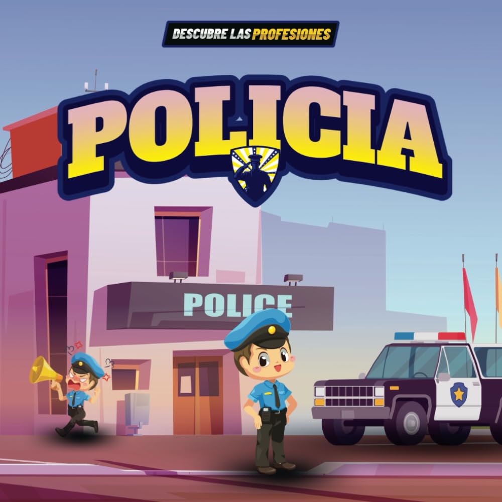 Libro: De Mayor Quiero ser Policía: Libro infantil para descubrir esta profesión y conocer cuáles son sus funciones (Libros ilustrados para niños)