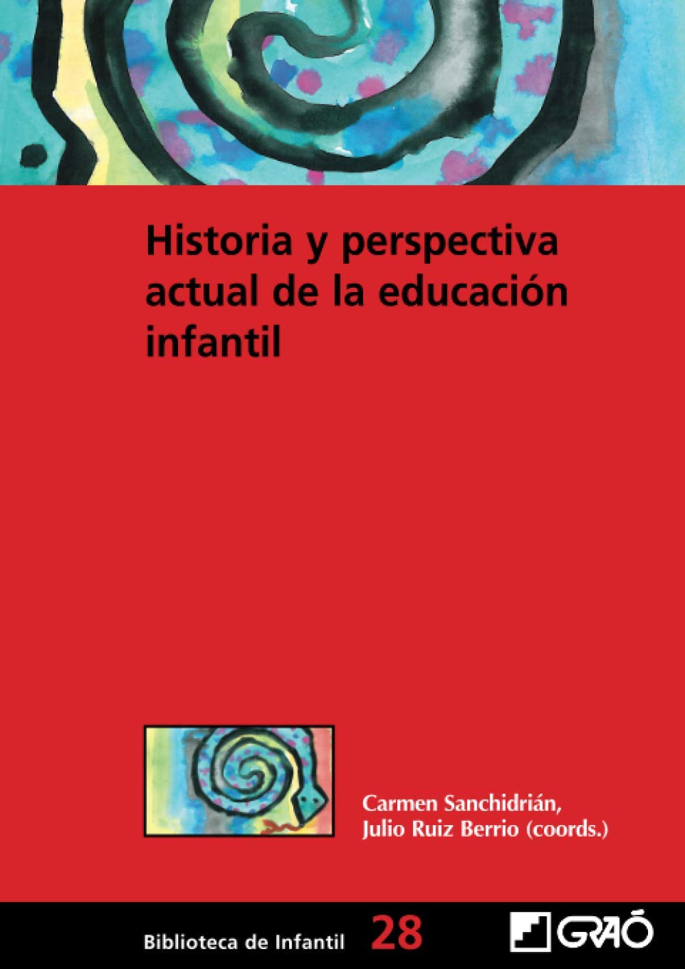 Libro: Historia y perspectiva actual de la educación infantil: 028 (Biblioteca De Infantil) - 9788478279364