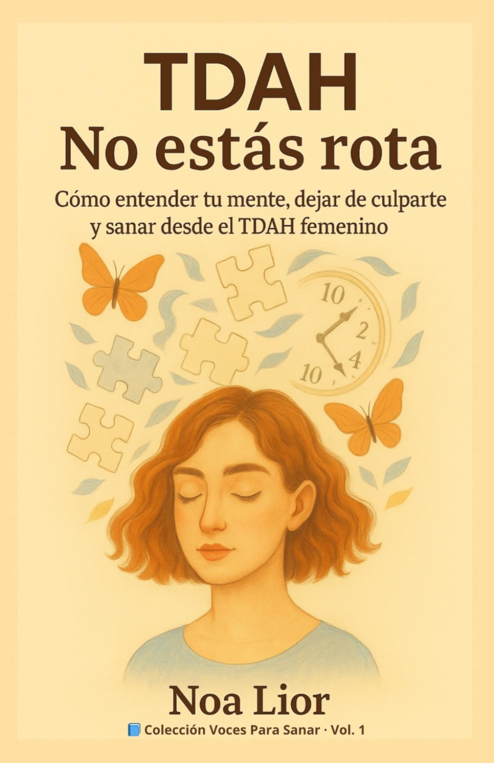 Libro: TDAH: No estás rota: Cómo entender tu mente, dejar de culparte y sanar desde el TDAH femenino (Voces para sanar)