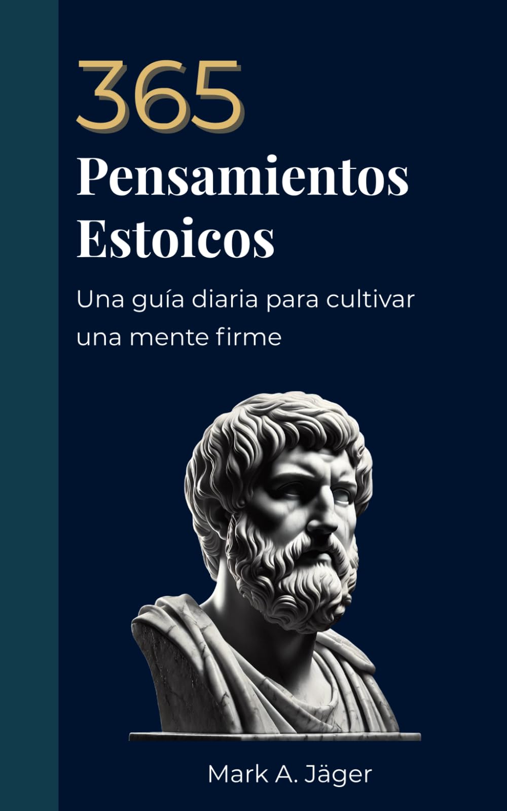 Libro: 365 Pensamientos Estoicos: Un pensamiento al día para cultivar una mente firme, serena y enfocada.