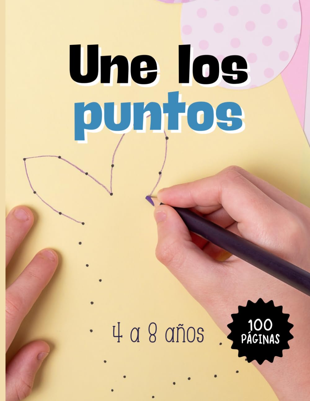 Libro de Dibujos para Unir por Números para Niños de 4 a 8 Años - 270 Páginas de Diversión y Aprendizaje - Tamaño Folio (Spanish Edition)