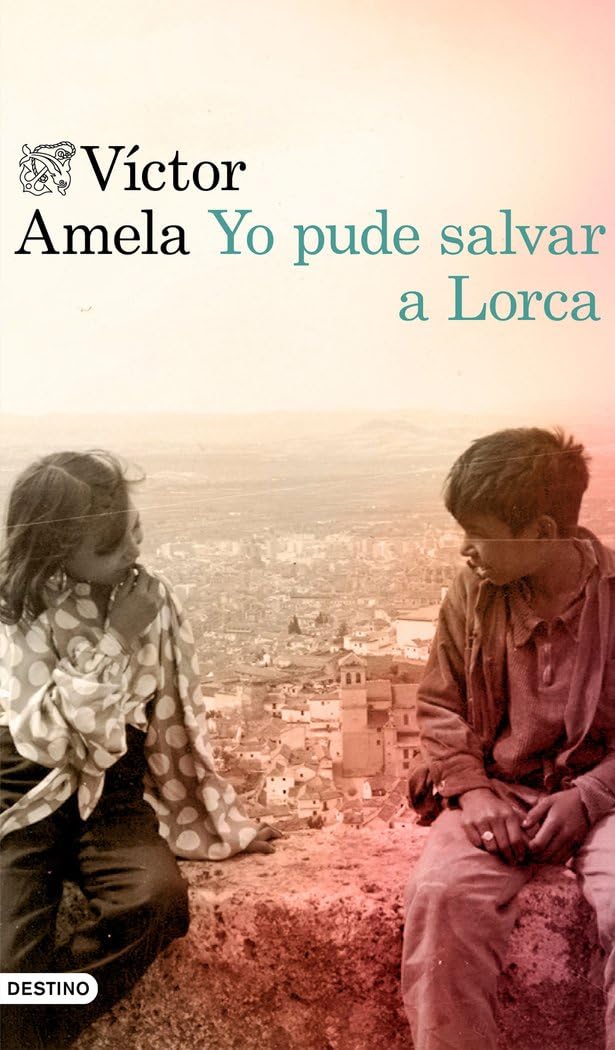 Libro: Yo pude salvar a Lorca (Áncora & Delfín)