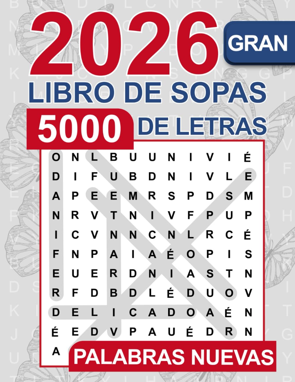 El gran libro de sopas de letras – 5000 palabras nuevas: Libro de sopas de letras relajante para adultos y personas mayores | Letra grande y sin ... gigante y divertida para adultos (Cerebro)