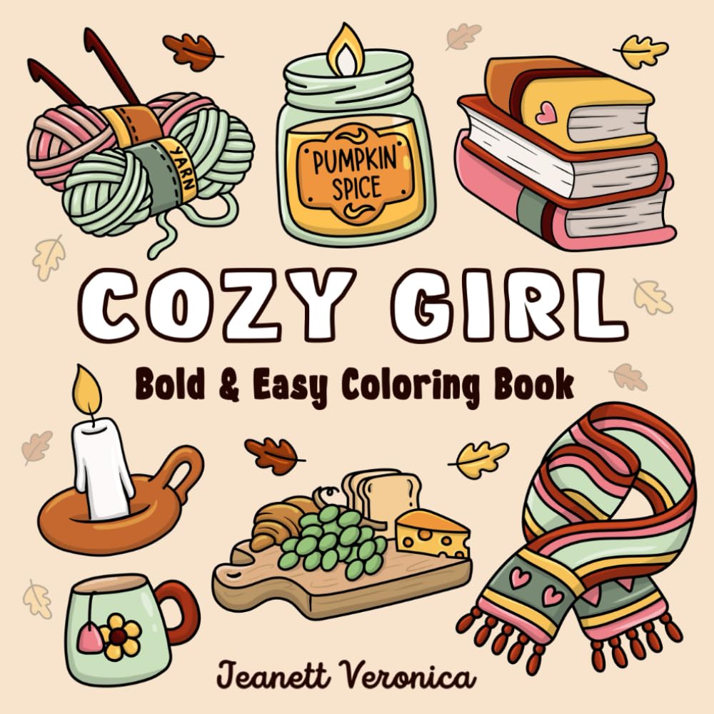 Libro: Cozy Girl Coloring Book: Bold and Easy Hygge Inspired Designs for Adults and Teens. Simple, Cute Illustrations with Thick Lines (Cozy Girl Series)