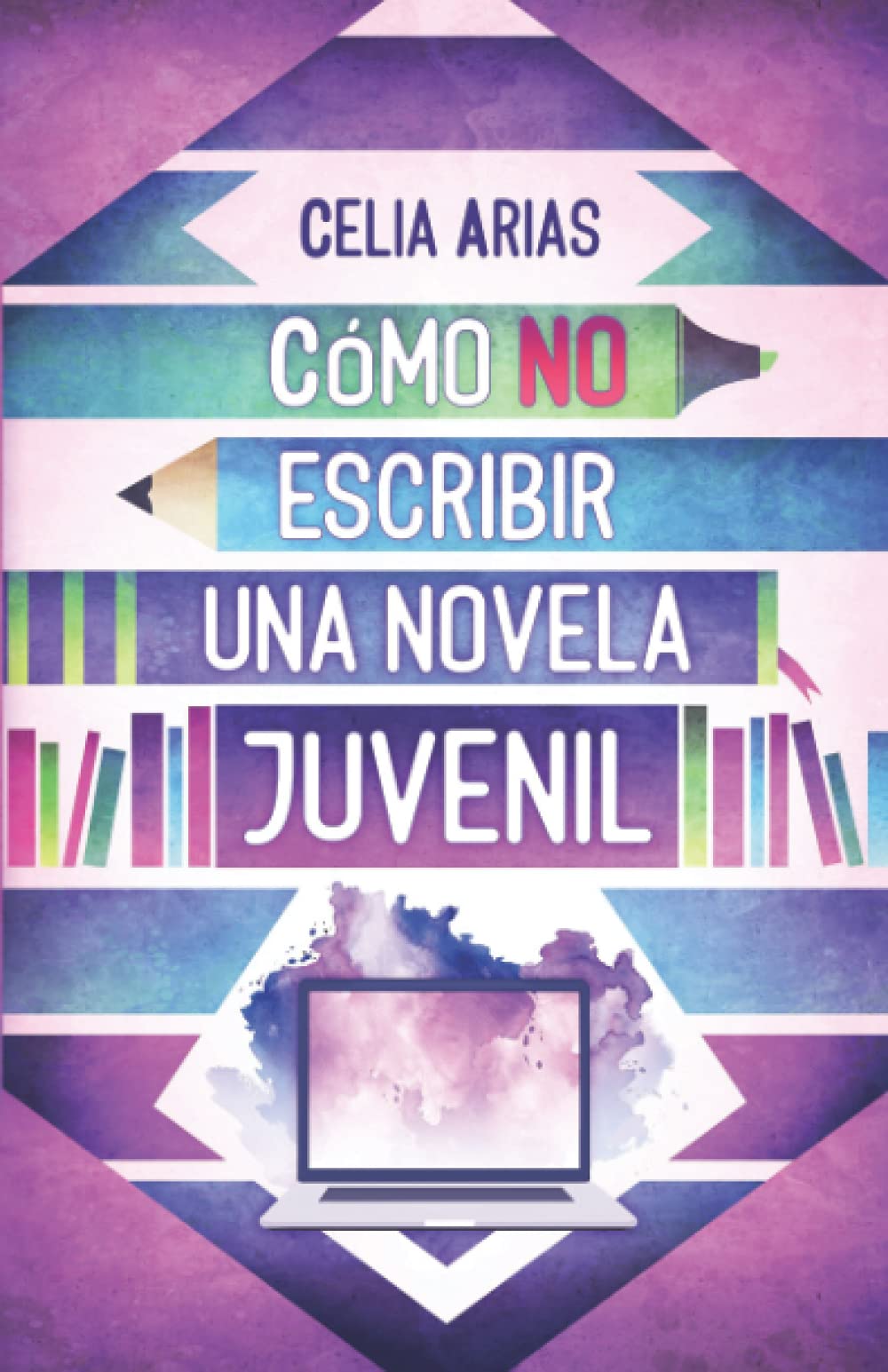 Libro: Cómo no escribir una novela juvenil (Spanish Edition)