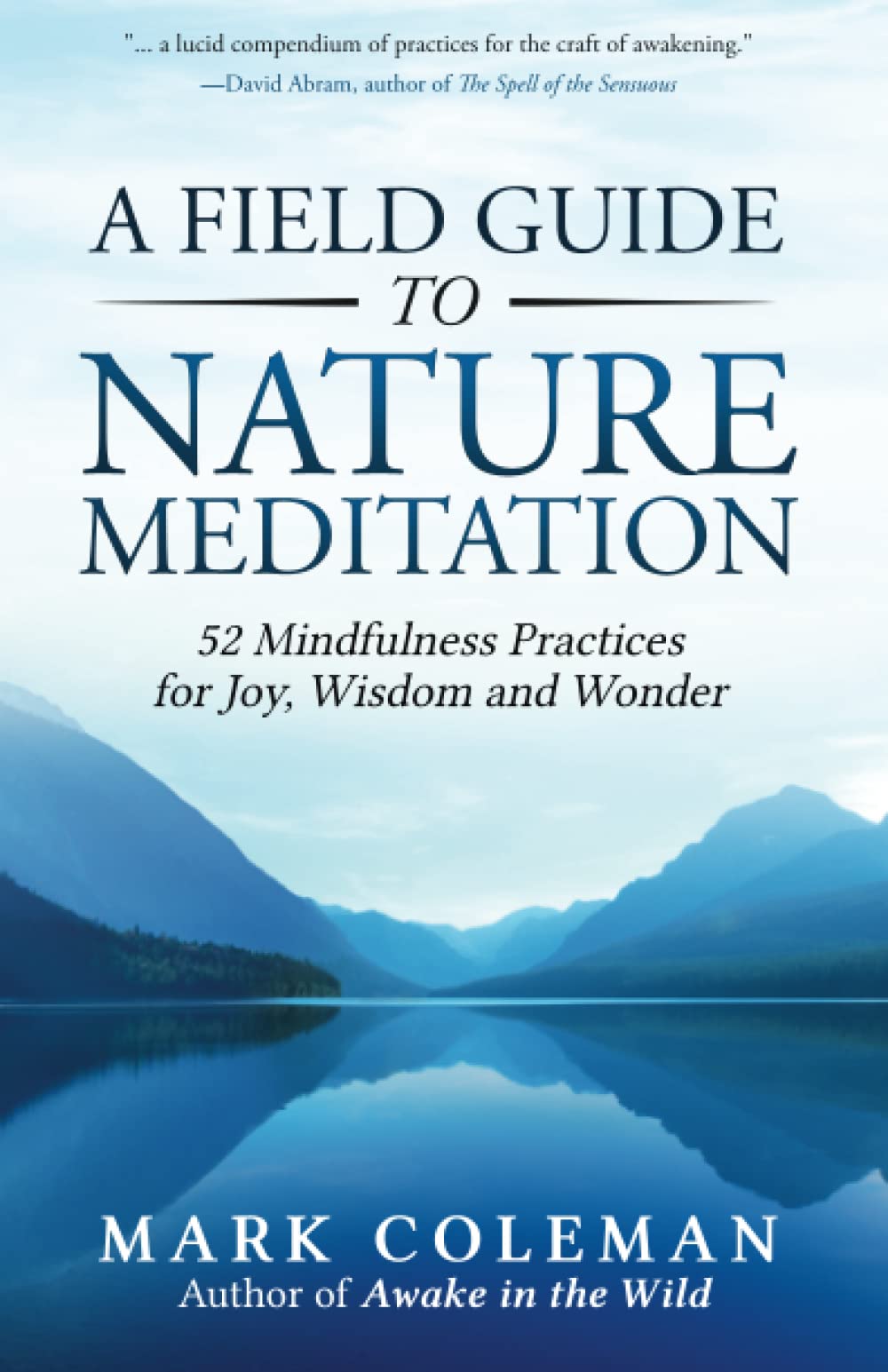 Libro: A Field Guide to Nature Meditation: 52 Mindfulness Practices for Joy, Wisdom and Wonder