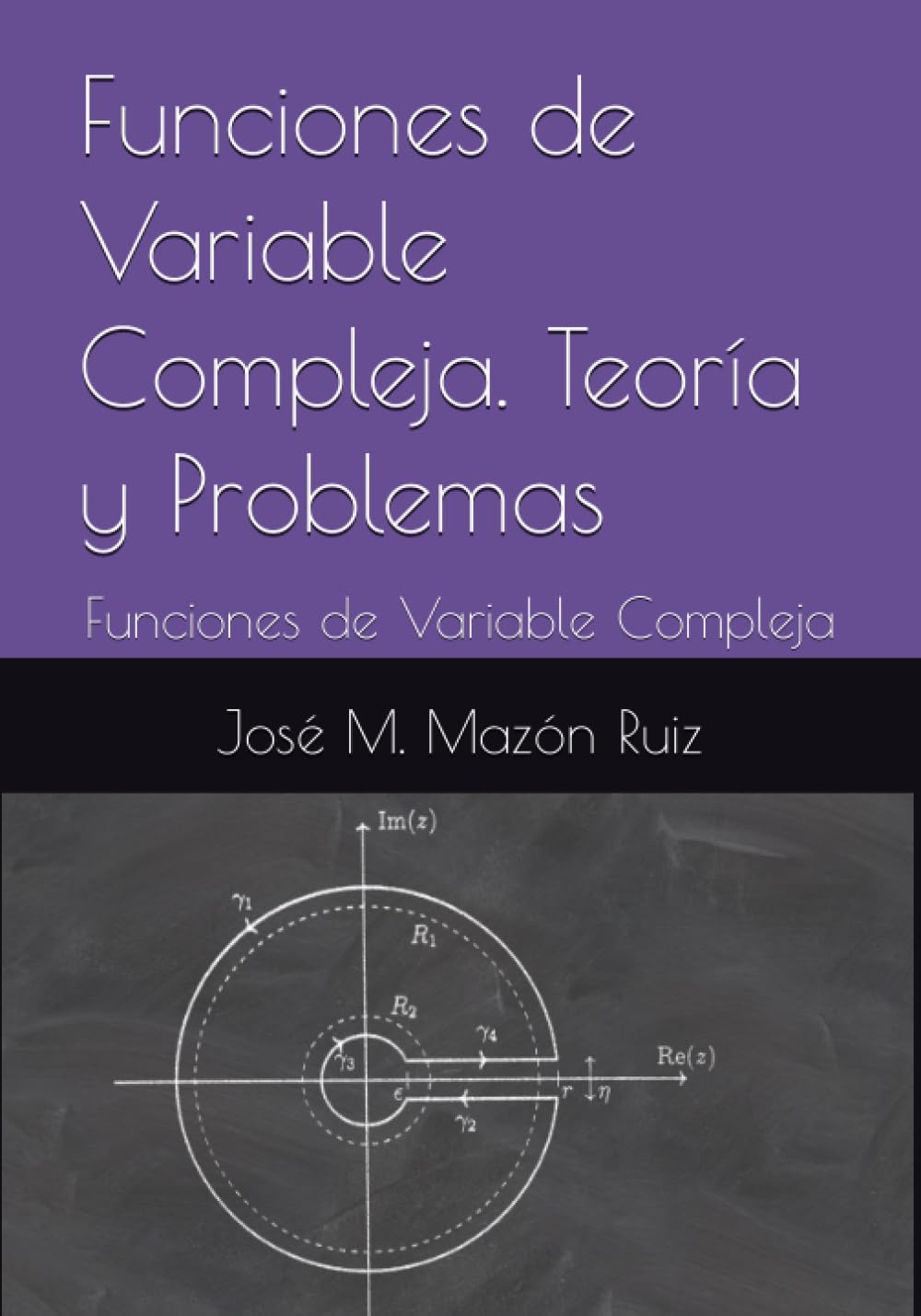 Libro: Funciones de Variable Compleja. Teoría y Problemas: Funciones de Variable Compleja (Spanish Edition)