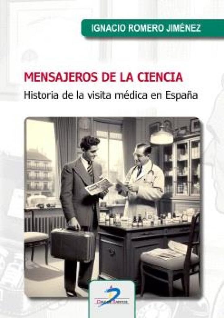 Libro: MENSAJEROS DE LA CIENCIA: Historia de la visita médica en España