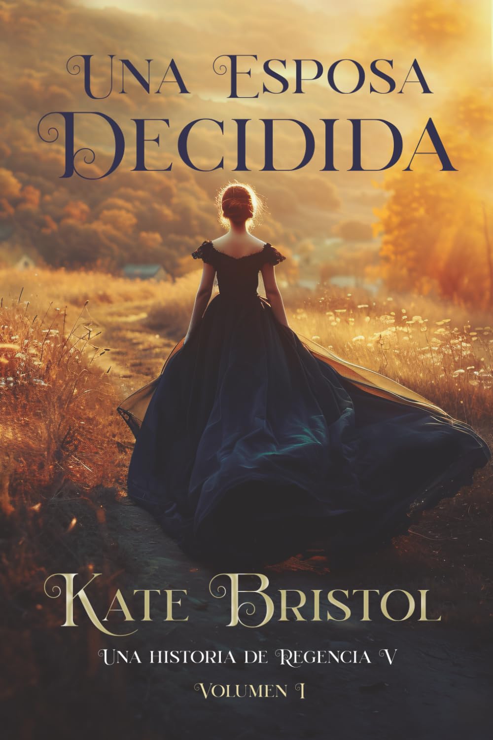 Libro: Una esposa decidida: Una historia de Regencia V - Volumen 1 (Spanish Edition)