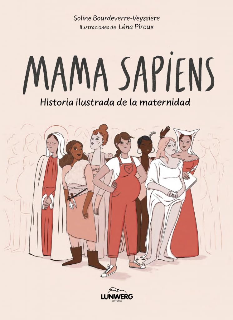Libro: Mama Sapiens: Historia ilustrada de la maternidad