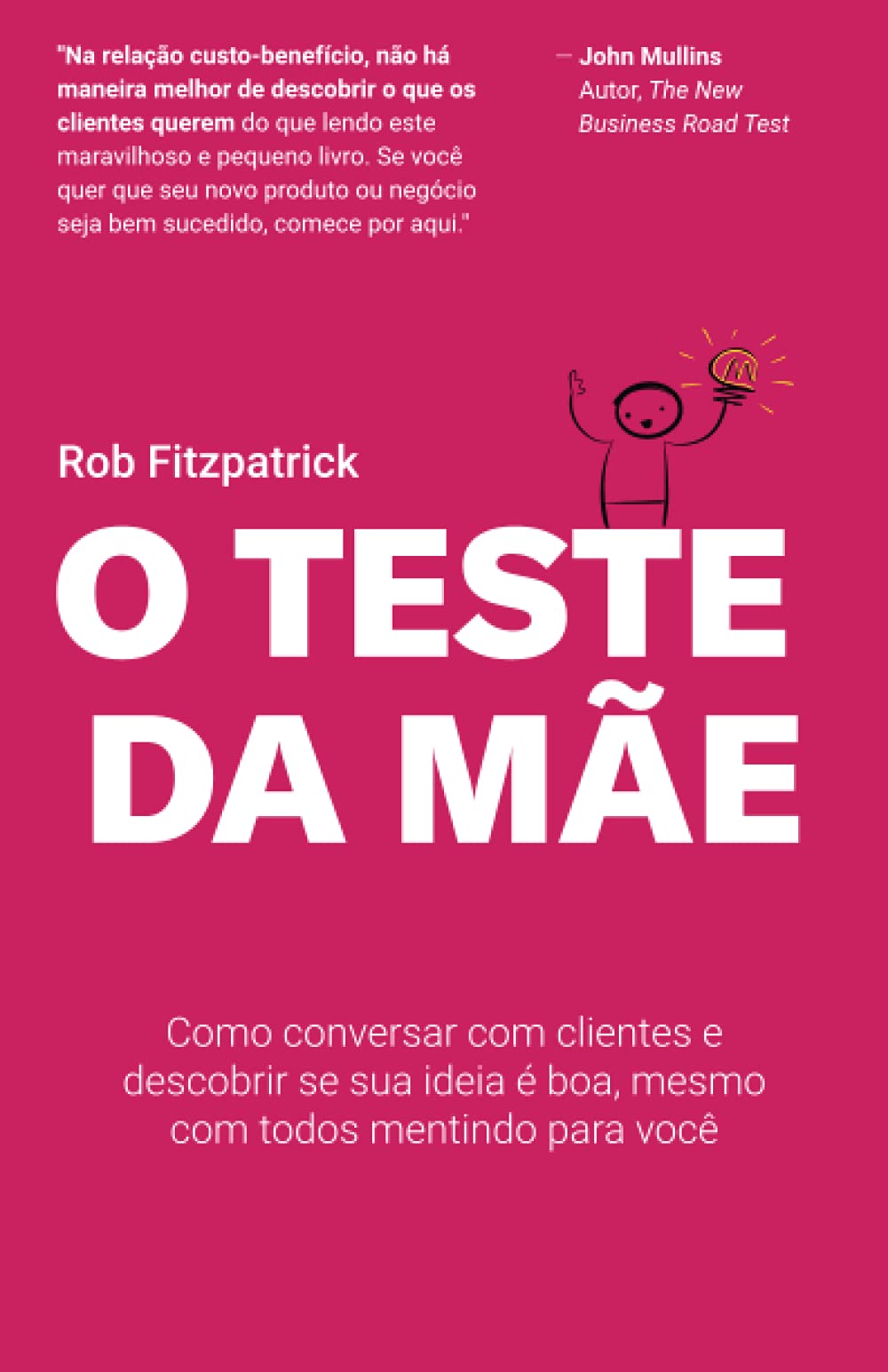 Libro: O Teste da Mãe: Como conversar com clientes e descobrir se sua ideia é boa, mesmo com todos mentindo para você (Portuguese Edition)