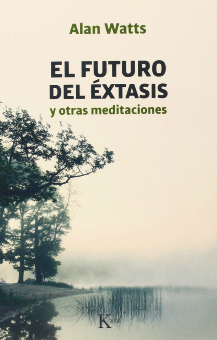 Libro: El futuro del éxtasis: Y otras meditaciones