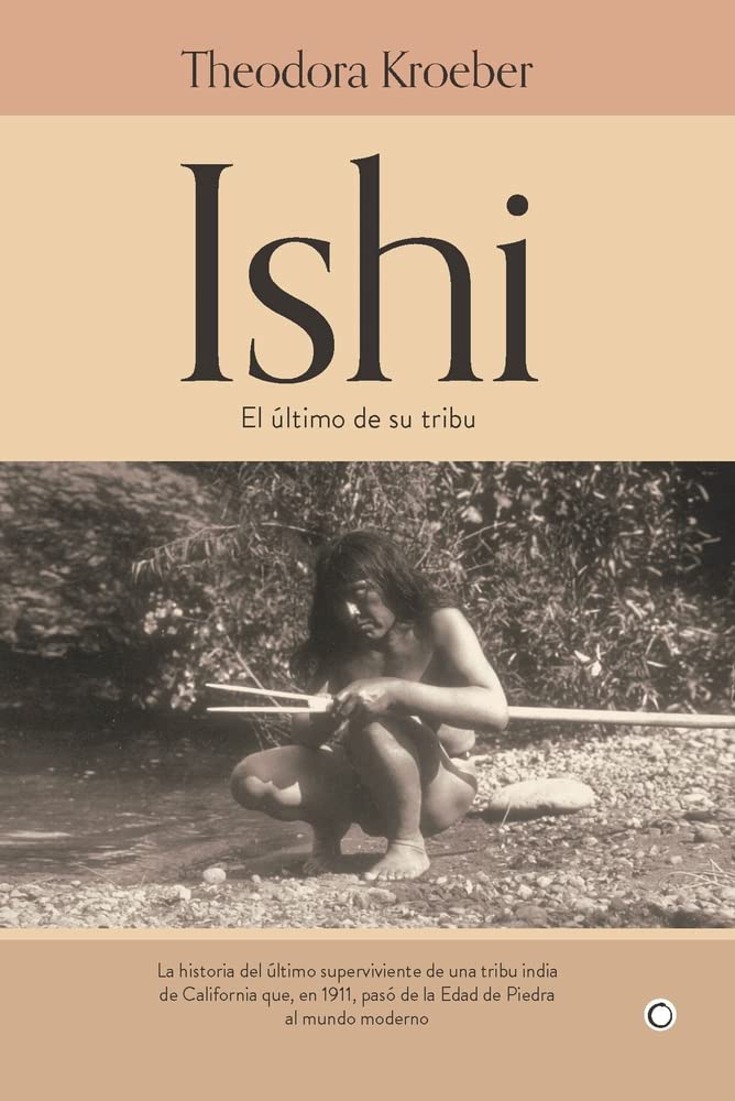Libro: Ishi. El último de su tribu (SIN COLECCION)
