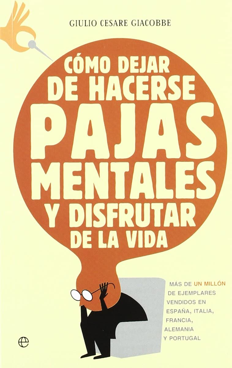 Libro: Cómo dejar de hacerse pajas mentales y disfrutar de la vida