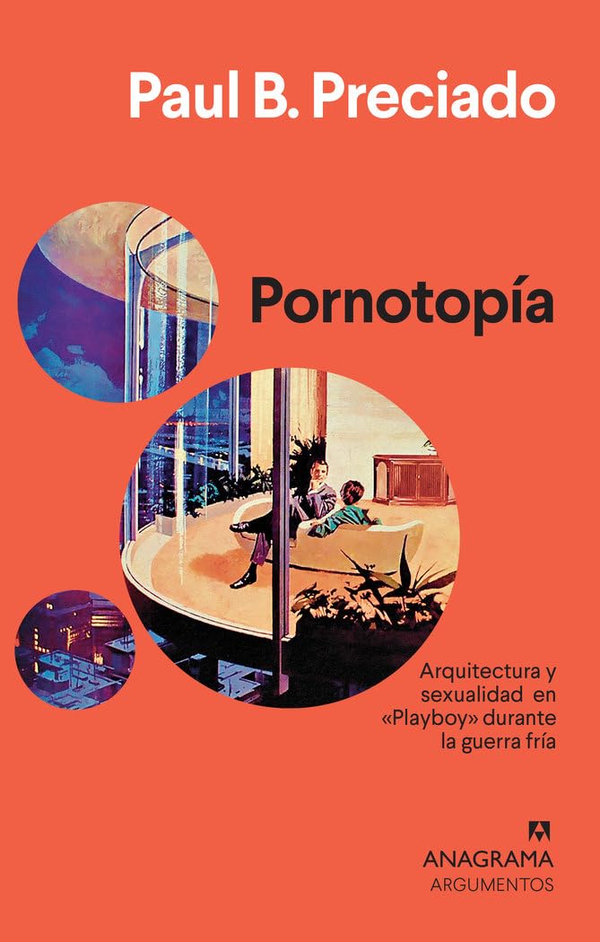 Libro: Pornotopía: Arquitectura y sexualidad en «Playboy» durante la guerra fría (Spanish Edition)