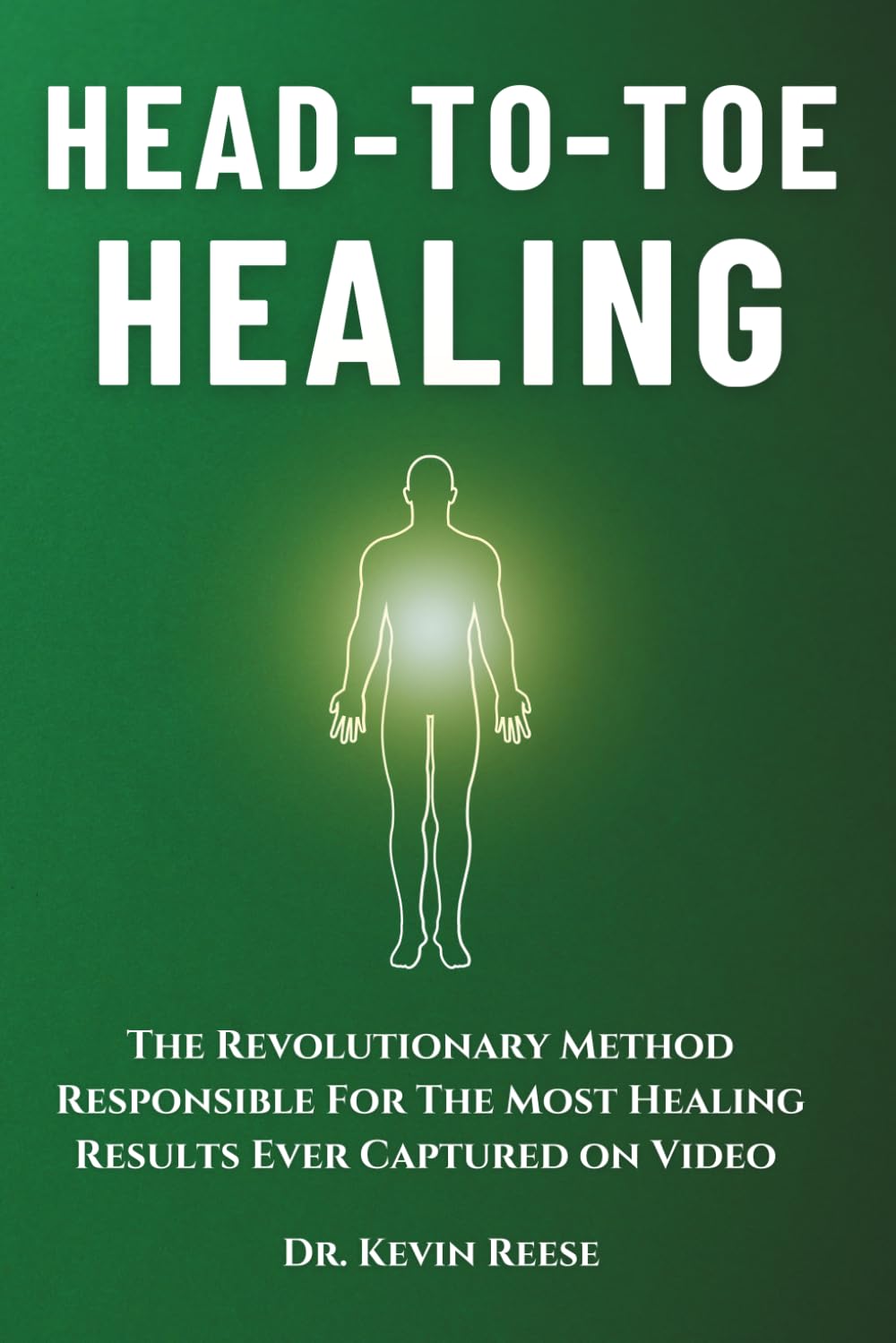 Libro: Head-To-Toe Healing: The Revolutionary Method Responsible For The Most Healing Results Ever Captured on Video (Head-To-Toe Healing Essential Books)
