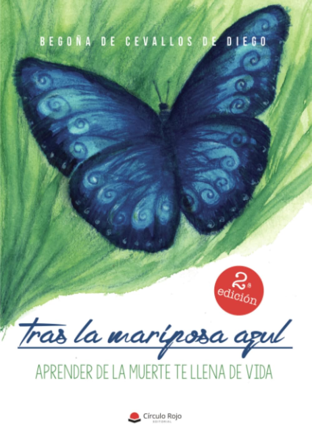 Libro: Tras la mariposa azul: Aprender de la muerte te llena de vida (Spanish Edition)