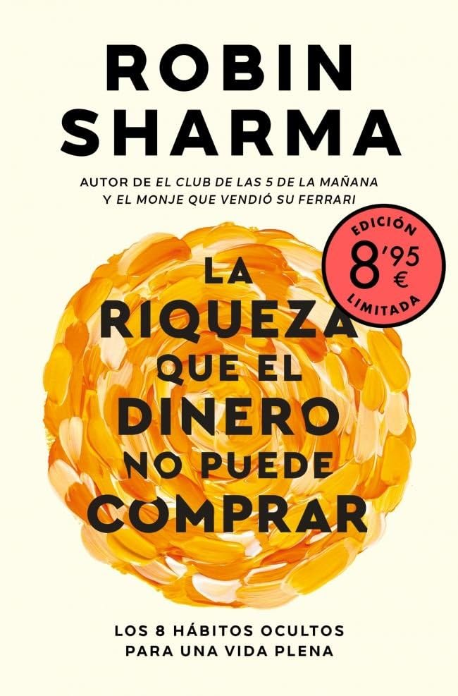 La riqueza que el dinero no puede comprar (edición limitada · Verano): Los 8 hábitos ocultos para una vida plena (Campaña Ahora por menos)