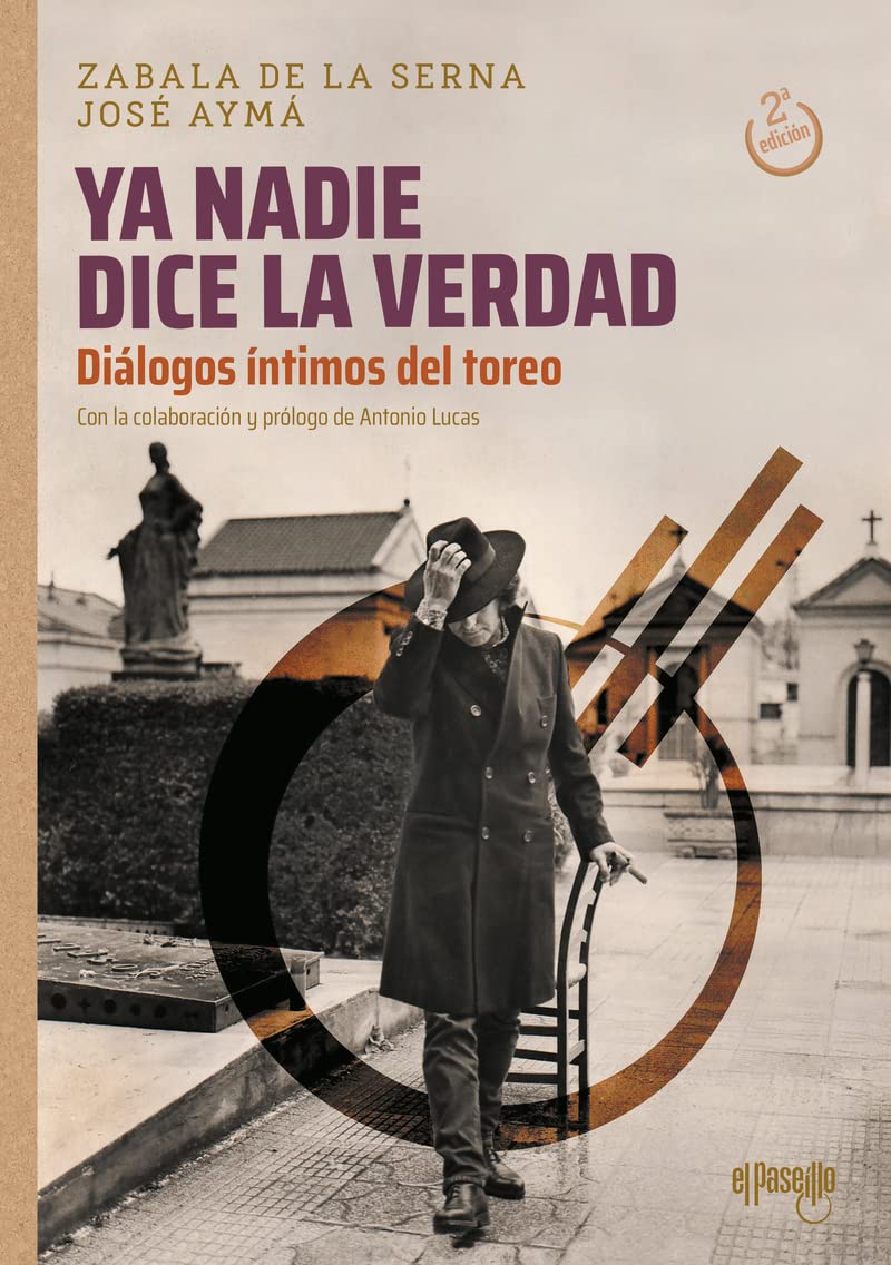 Libro: "Ya nadie dice la verdad". Diálogos íntimos del toreo: Diálogos íntimos del toreo