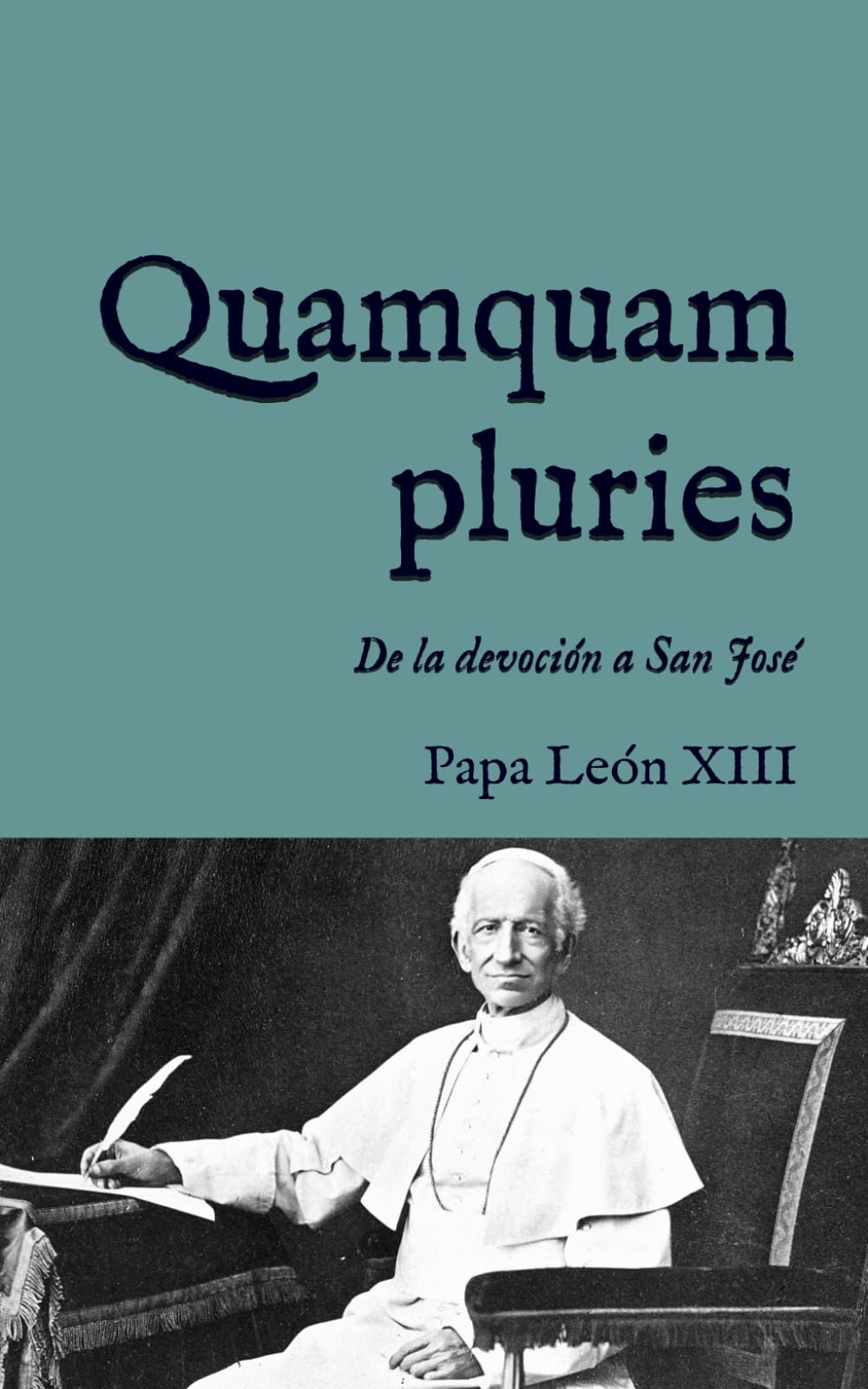 Libro: Quamquam pluries: Encíclica sobre la devoción a San José (1889) (San Lino Libros) (Spanish Edition)