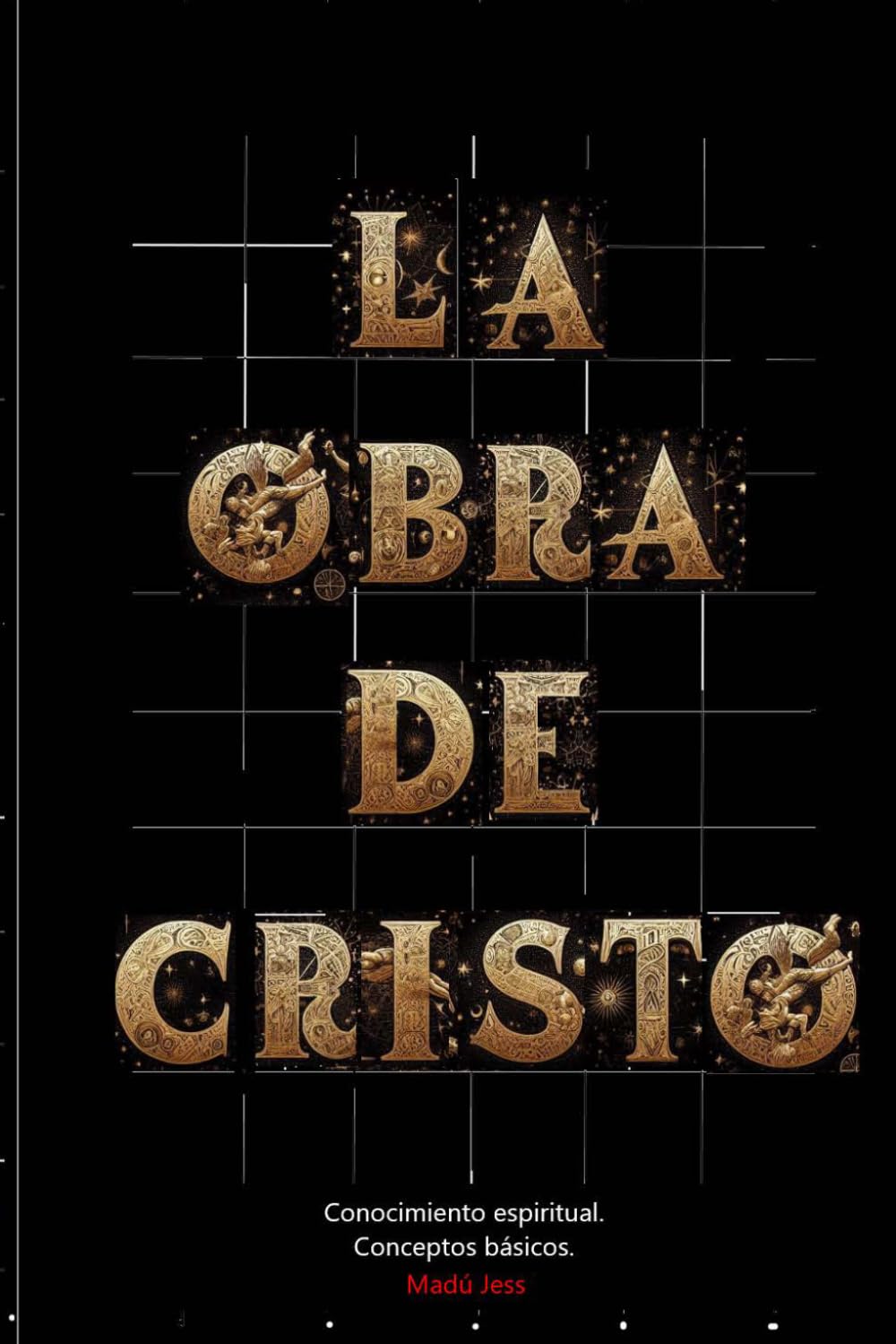 Libro: La Obra de Cristo: CONOCIMIENTO ESPIRITUAL. CONCEPTOS FUNDAMENTALES (Spanish Edition)