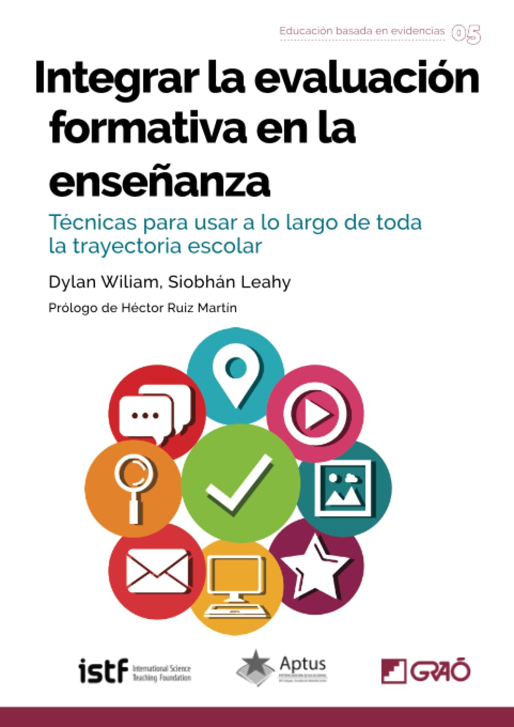 Libro: Integrar la evaluación formativa en la enseñanza: Técnicas para usar a lo largo de toda la trayectoria escolar: 005 (Fundamentos de la educación)