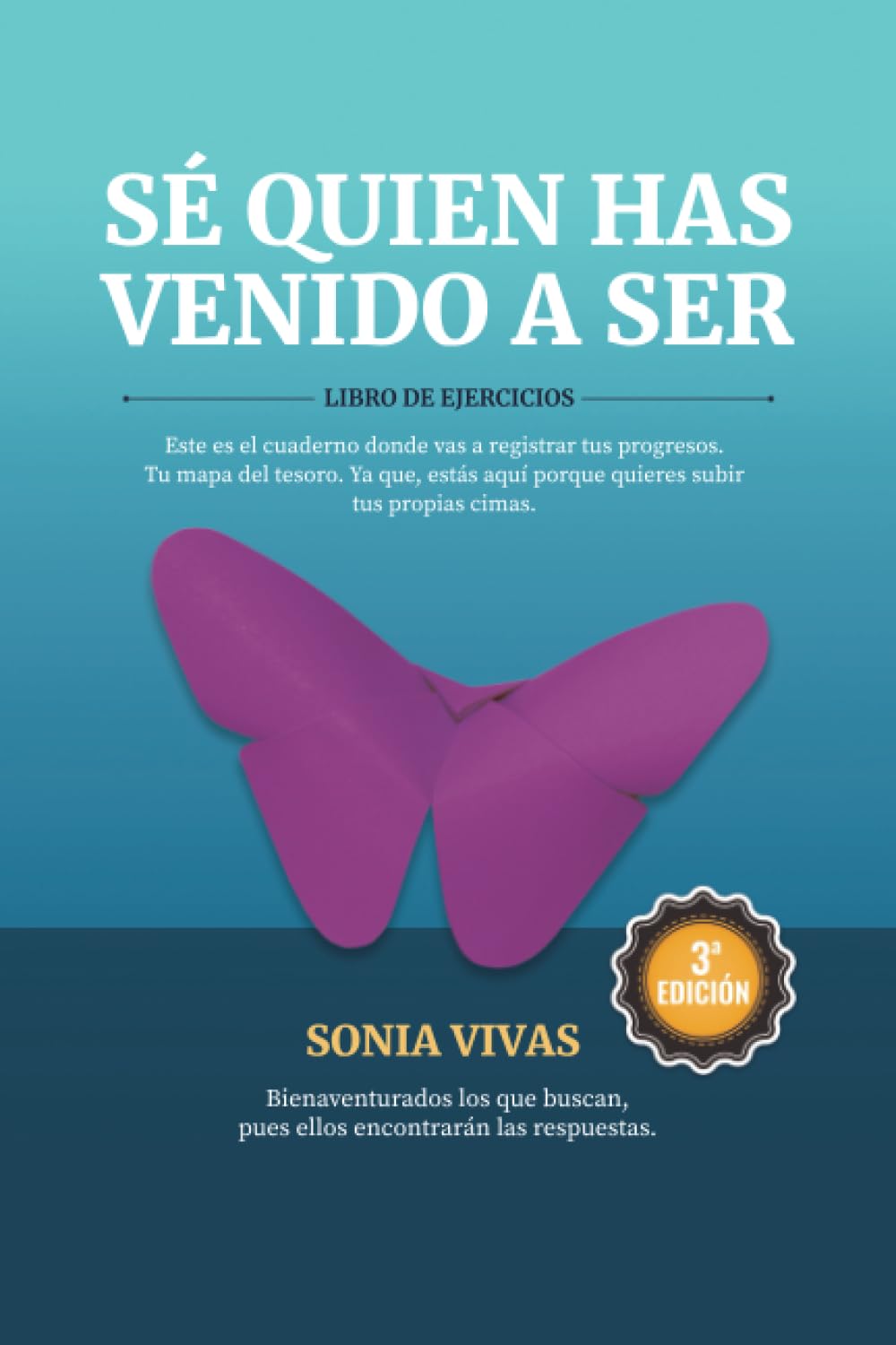 Libro: SÉ QUIEN HAS VENIDO A SER- LIBRO DE EJERCICIOS: SAGA DEL LATIDO (Spanish Edition)