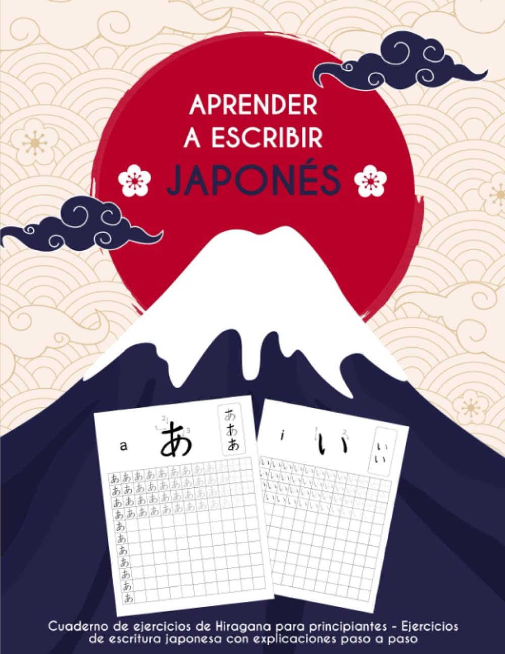 Libro: Aprender a escribir japonés: Cuaderno de práctica de hiragana - Guía paso a paso para principiantes (Spanish Edition)