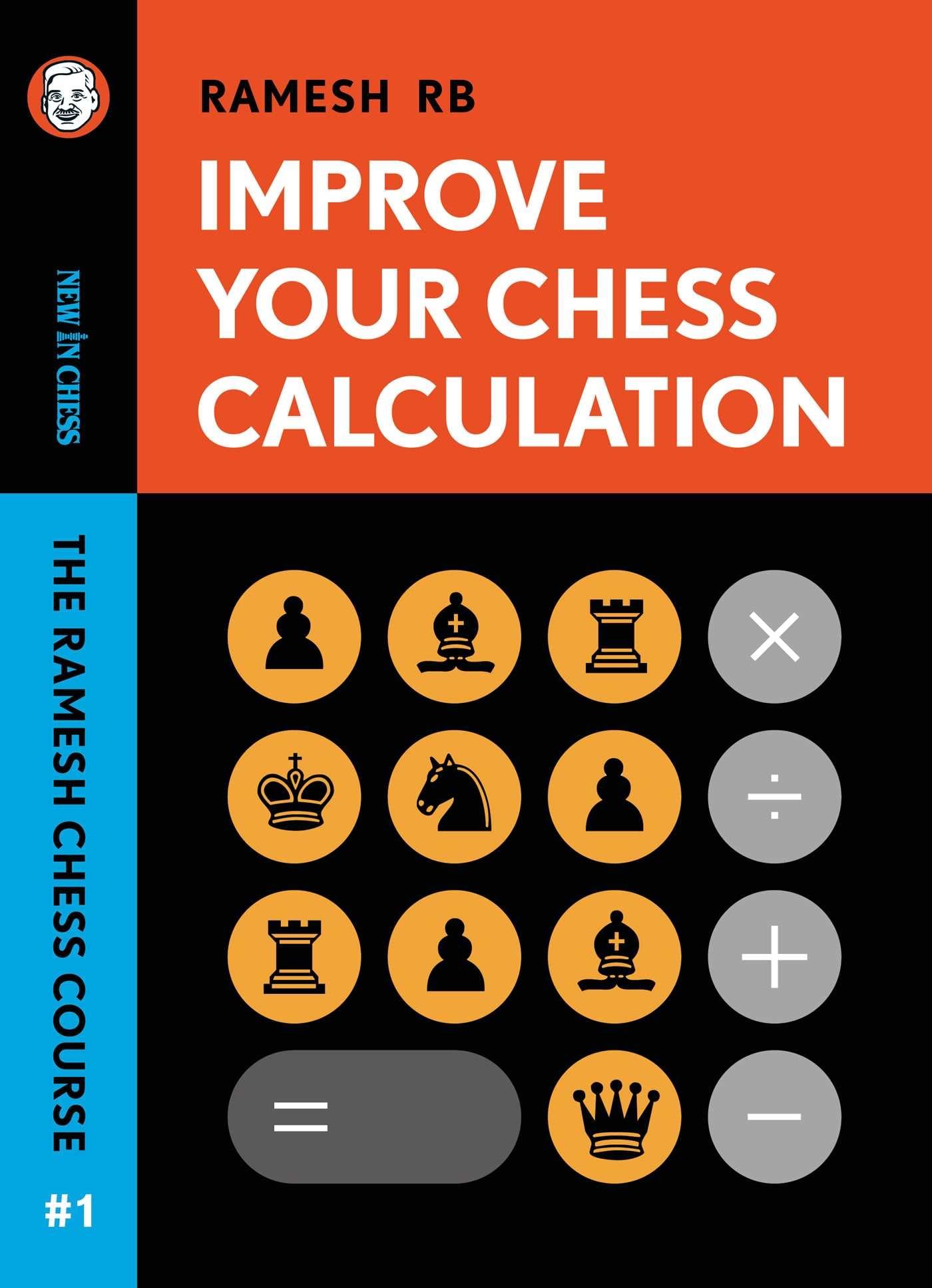 Libro: Improve Your Chess Calculation: The Ramesh Chess Course - Volume 1