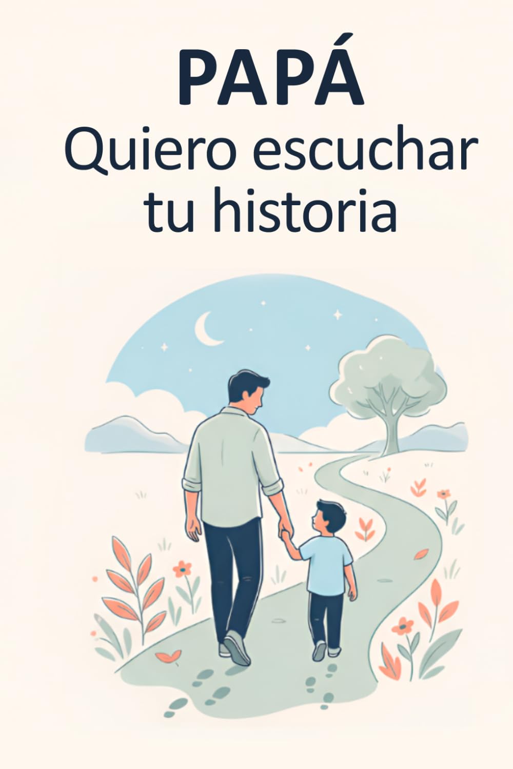 Libro: PAPÁ: Quiero escuchar tu historia: Un diario de recuerdos guiado para conocer su vida y su legado. El regalo perfecto para honrar a papá y preservar la historia familiar. (Spanish Edition)