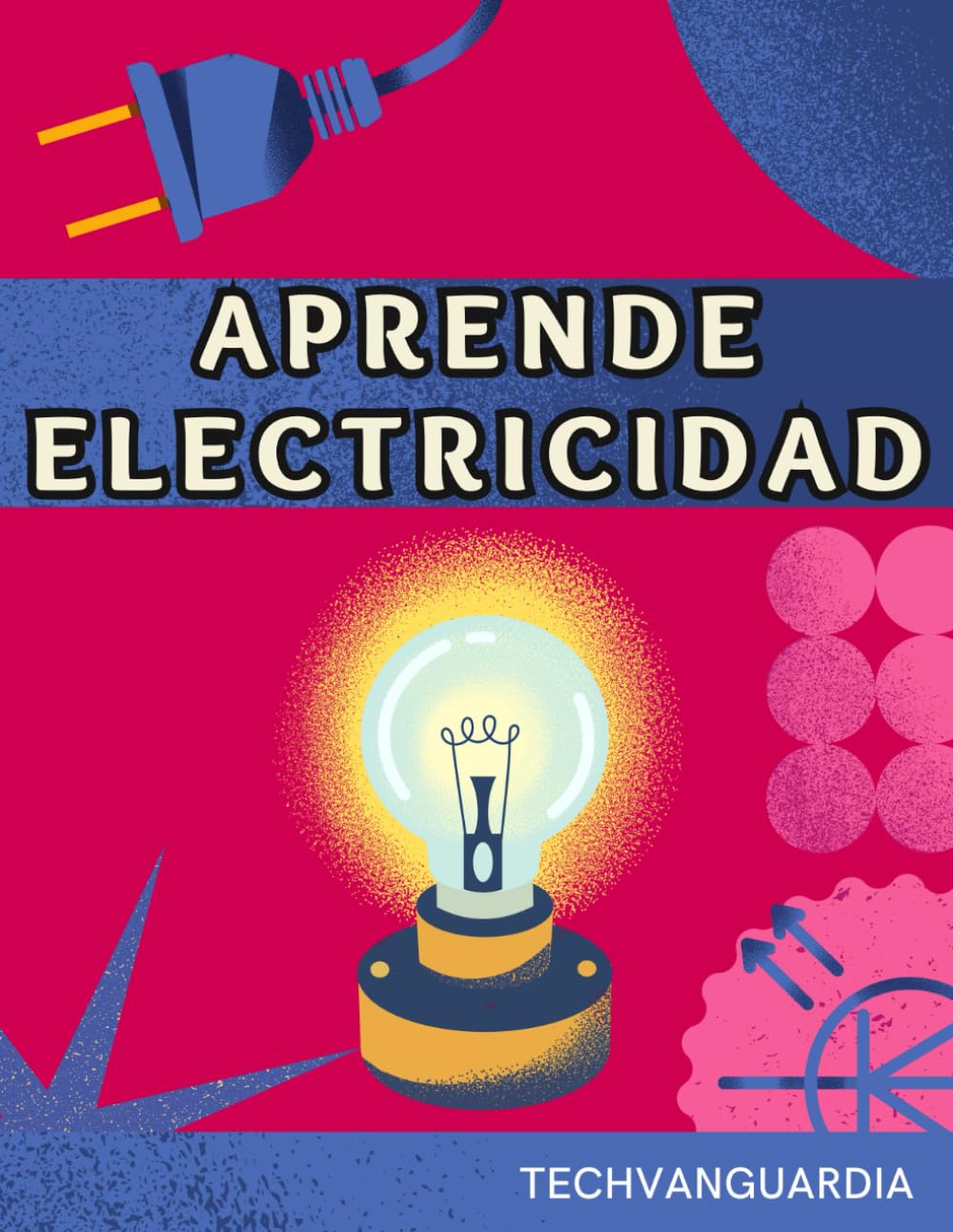 Libro: APRENDE ELECTRICIDAD. MANUAL BÁSICO DESDE CERO: GUÍA DE INICIACIÓN DE ELECTRICIDAD PARA PRINCIPIANTES