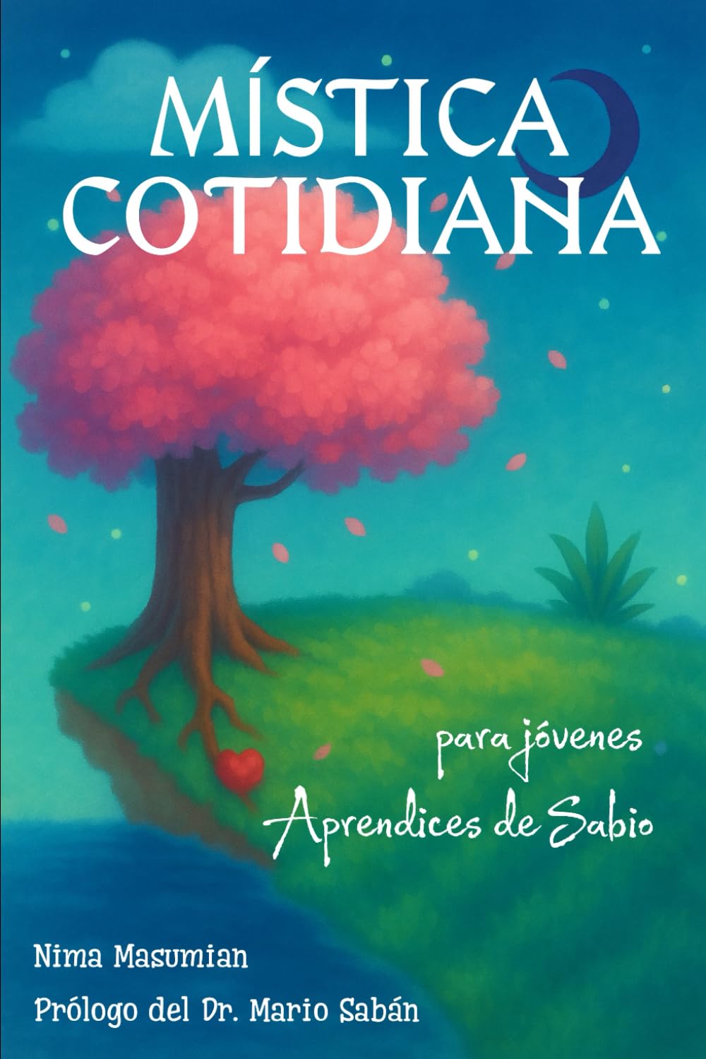 Libro: Mística Cotidiana para Jóvenes Aprendices de Sabio (Spanish Edition)