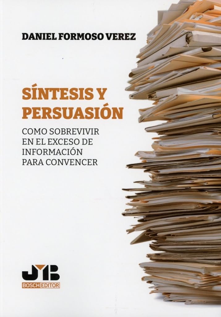 Libro: Síntesis y persuasión: Como sobrevivir en el exceso de información para convencer