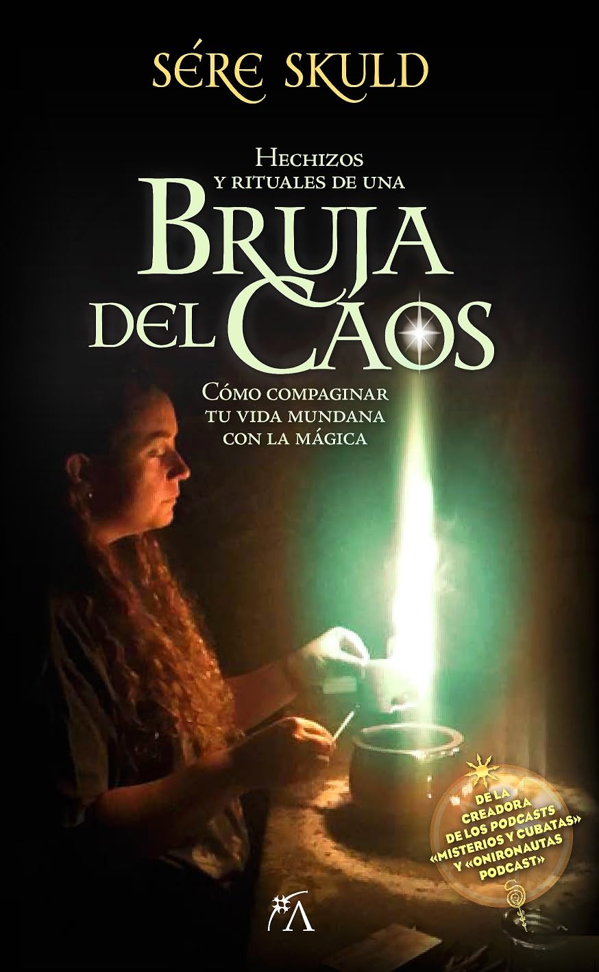 Libro: Hechizos y rituales de una bruja del caos: Como Compaginar Tu Vida Mundana Con La Magica (Enigma)