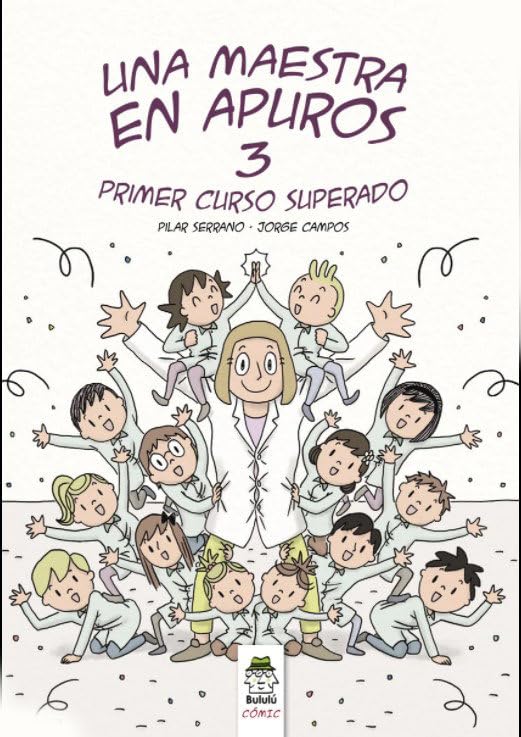 Libro: Una maestra en apuros: Primer curso superado: 3 (Bululú Cómic)
