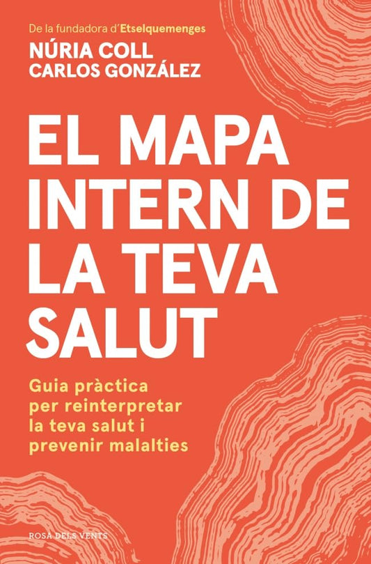 El mapa intern de la teva salut: Guia pràctica per reinterpretar la teva salut i prevenir malalties (Divulgació)
