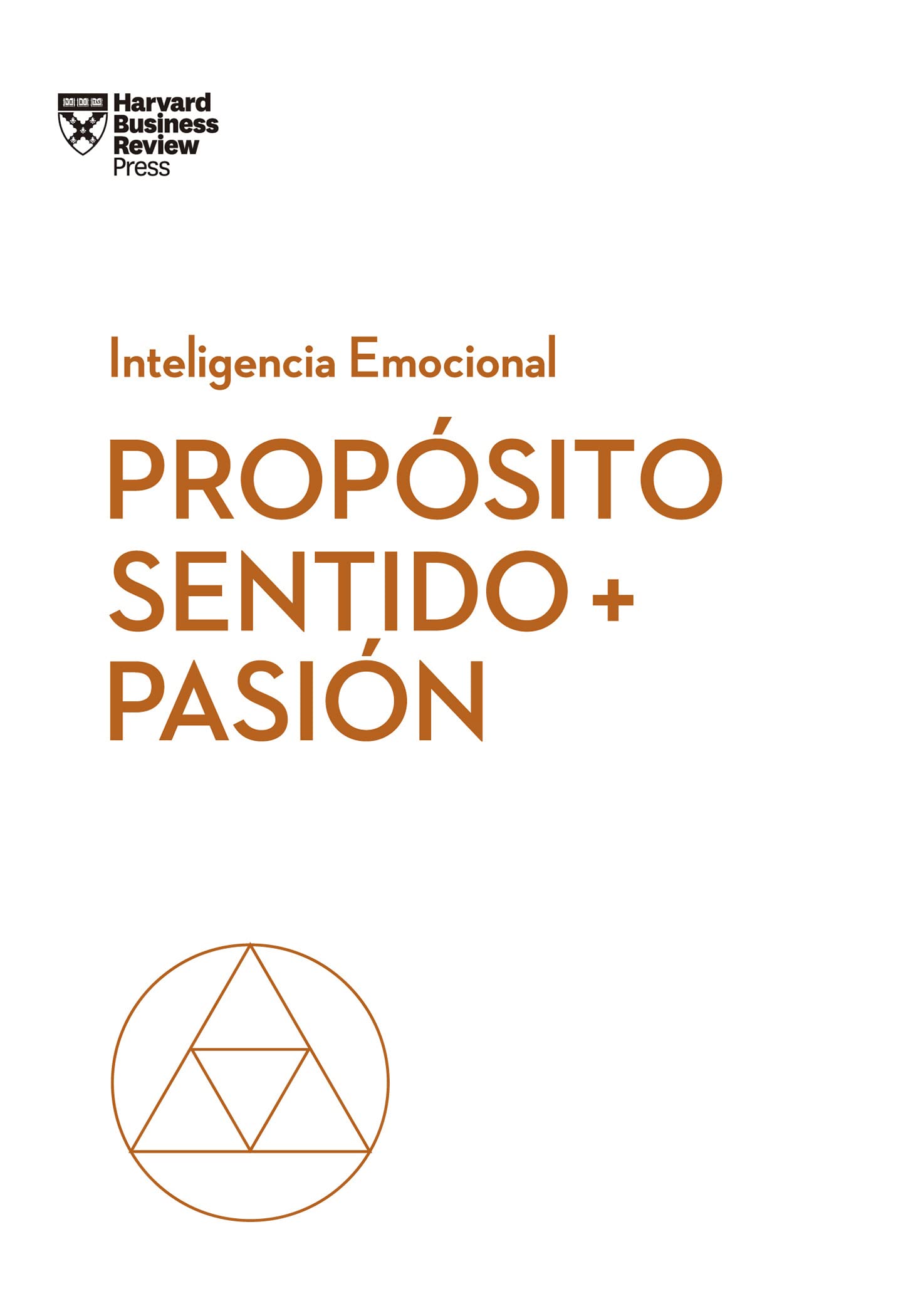 Libro: Propósito, sentido y pasión. Serie Inteligencia Emocional HBR (Purpose, Meaning, and Passion Spanish Edition)