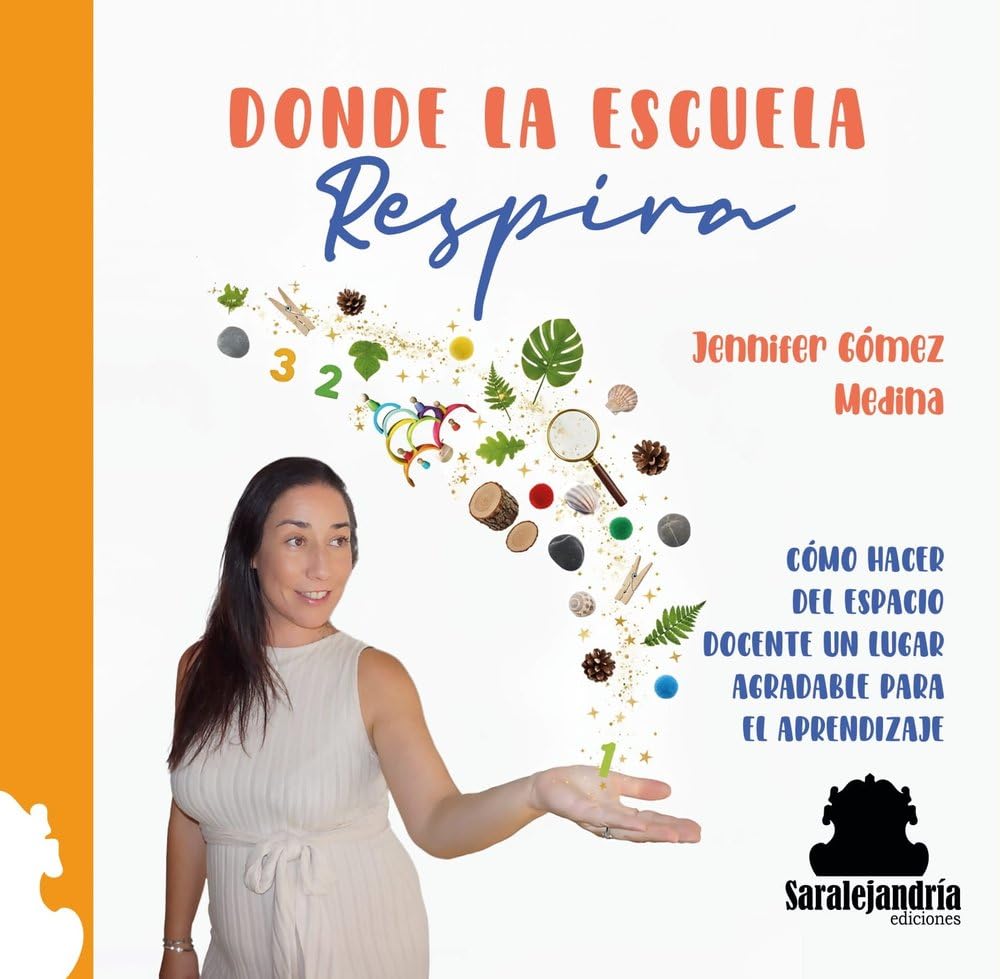 Libro: DONDE LA ESCUELA Respira: CÓMO HACER DEL ESPACIO DOCENTE UN LUGAR AGRADABLE PARA EL APRENDIZAJE