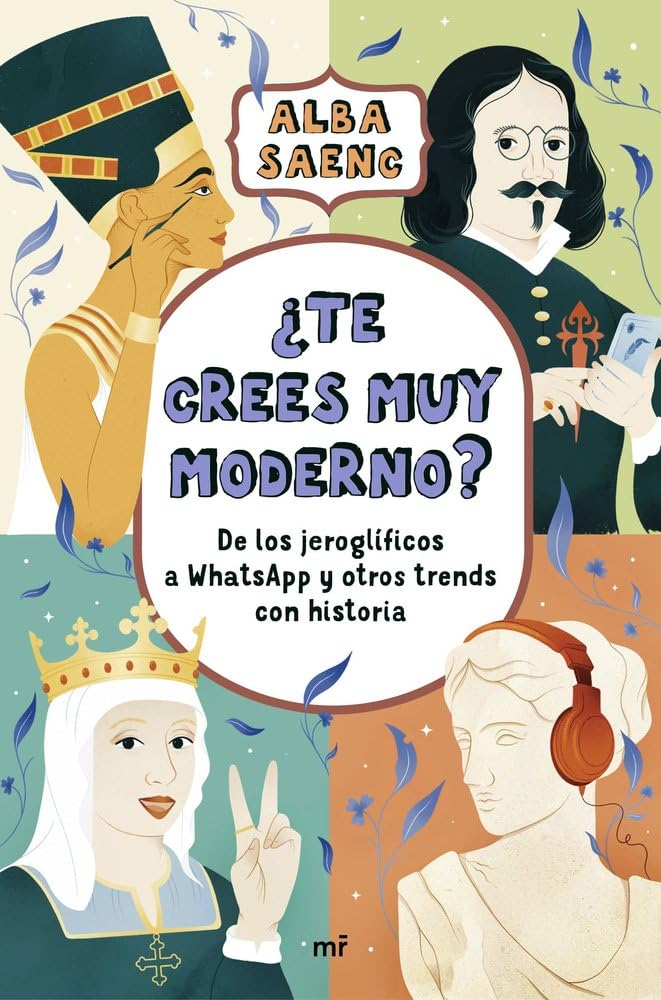 Libro: ¿Te crees muy moderno?: De los jeroglíficos a WhatsApp y otros trends con historia (4You2)