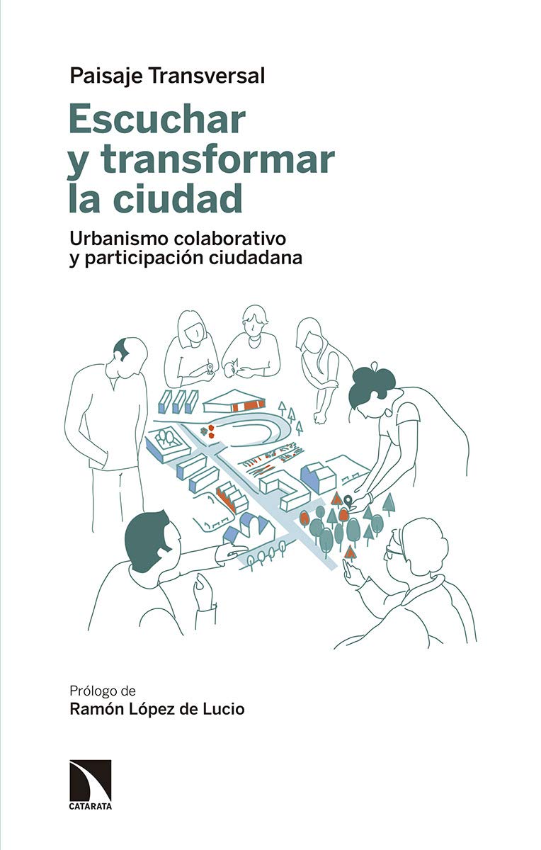 Libro: Escuchar y transformar la ciudad: Urbanismo colaborativo y participación ciudadana
