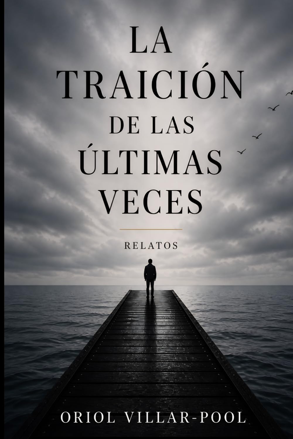 Libro: La traición de las últimas veces: Relatos sobre pérdidas, memoria y silencios